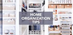 Tips for Home Organization