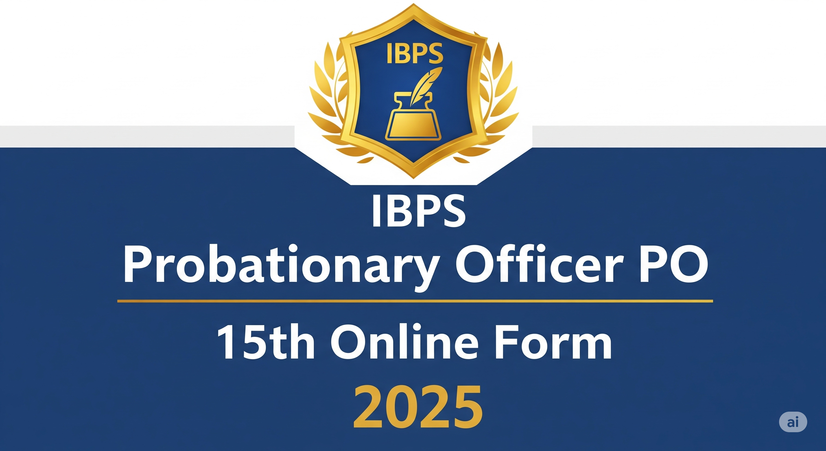 create a thumbnail image (In 16:9 ratio) for the content (IBPS Probationary Officer PO 15th Online Form 2025 )