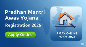 Pradhan Mantri Awas Yojana Registration 2025 | Apply Online | PMAY Online Form 2025