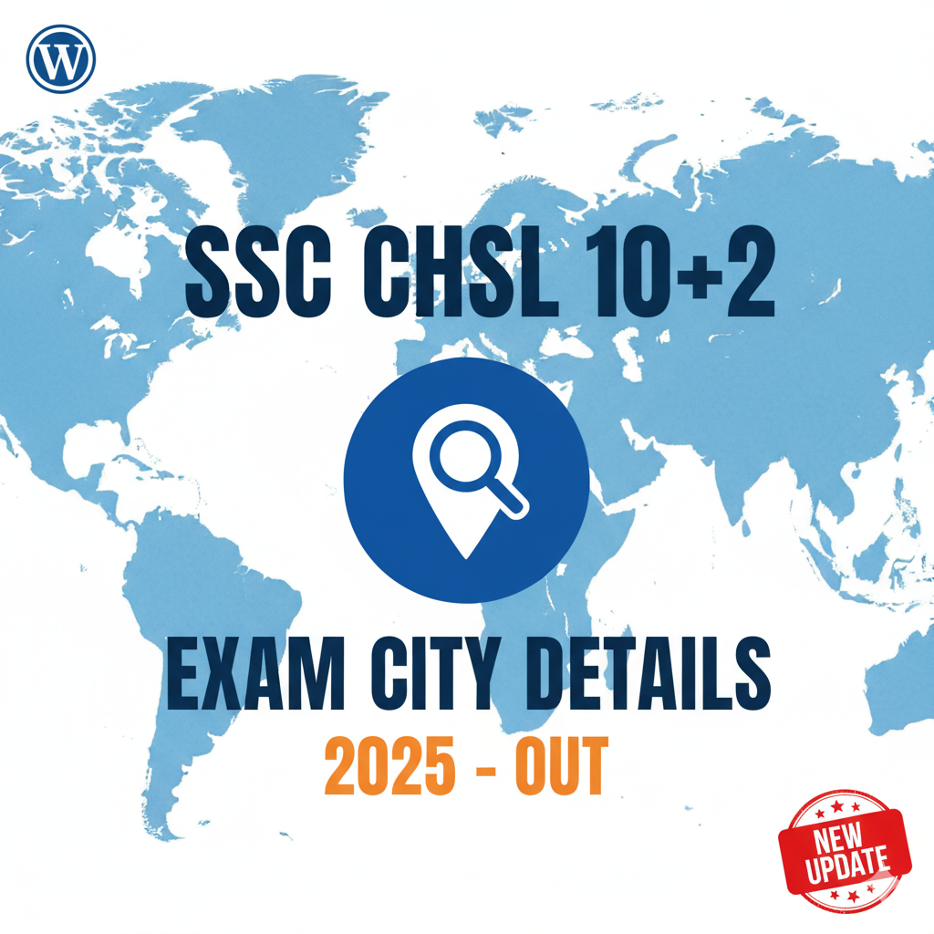 SSC CHSL 10+2 Tier-I Exam City Details 2025 – Out