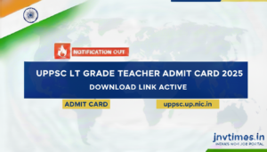 UPPSC LT Grade Assistant Teacher Admit Card 2025 Released – Download Link Active
